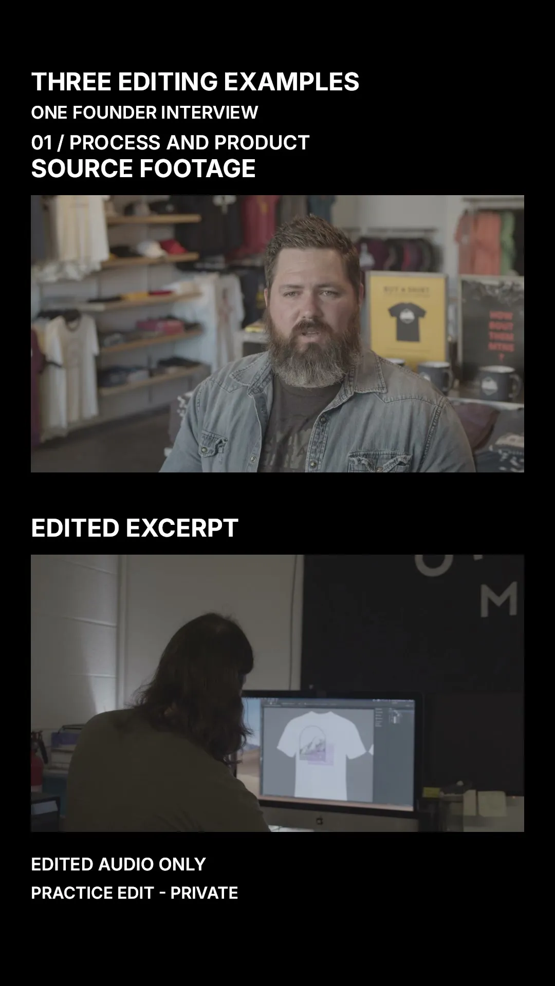 Vertical title card for three editing examples from one founder interview, followed by source footage and edited excerpts.
